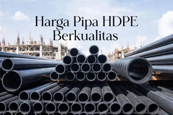 Harga Pipa HDPE Berkualitas